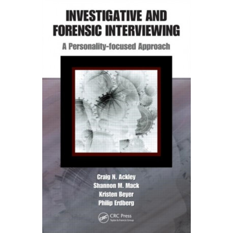 Investigative and Forensic Interviewing: A Personality-focused Approach