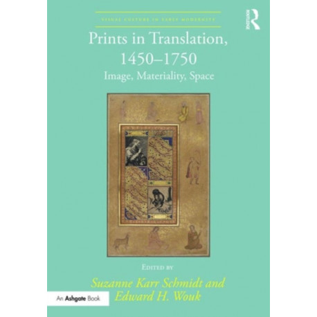 Prints in Translation, 1450-1750: Image, Materiality, Space