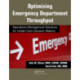 Optimizing Emergency Department Throughput: Operations Management Solutions for Health Care Decision Makers