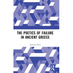 The Poetics of Failure in Ancient Greece