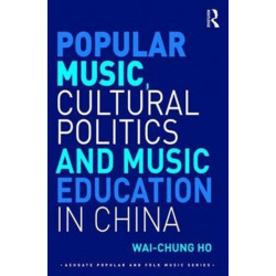 Popular Music, Cultural Politics and Music Education in China