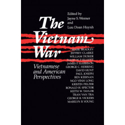 The Vietnam War: Vietnamese and American Perspectives: Vietnamese and American Perspectives