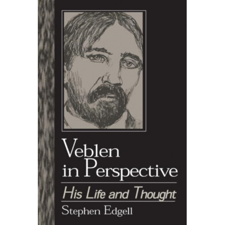 Veblen in Perspective: His Life and Thought
