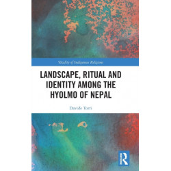 Landscape, Ritual and Identity among the Hyolmo of Nepal
