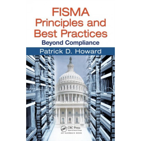 FISMA Principles and Best Practices: Beyond Compliance