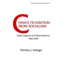 China's Transition from Socialism?: Statist Legacies and Market Reforms, 1980-90