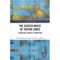 The Screen Music of Trevor Jones: Technology, Process, Production