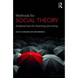Methods for Social Theory: Analytical tools for theorizing and writing