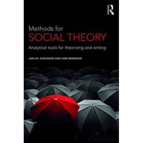 Methods for Social Theory: Analytical tools for theorizing and writing