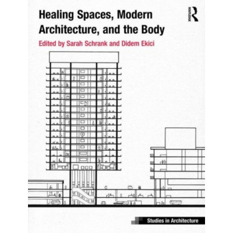 Healing Spaces, Modern Architecture, and the Body