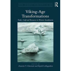 Viking-Age Transformations: Trade, Craft and Resources in Western Scandinavia