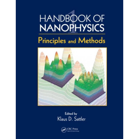 Handbook of Nanophysics: Principles and Methods