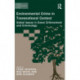Environmental Crime in Transnational Context: Global Issues in Green Enforcement and Criminology