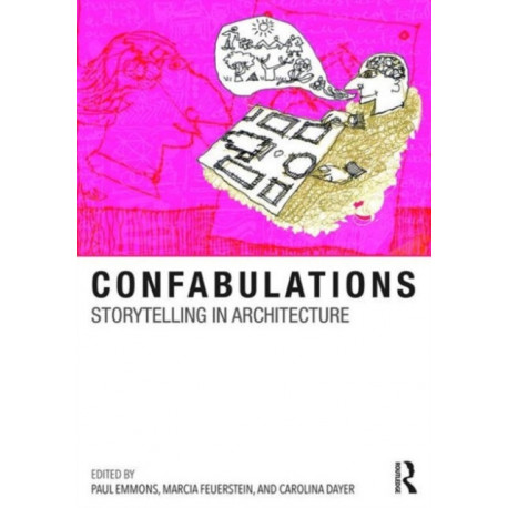 Confabulations : Storytelling in Architecture