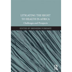 Litigating the Right to Health in Africa: Challenges and Prospects