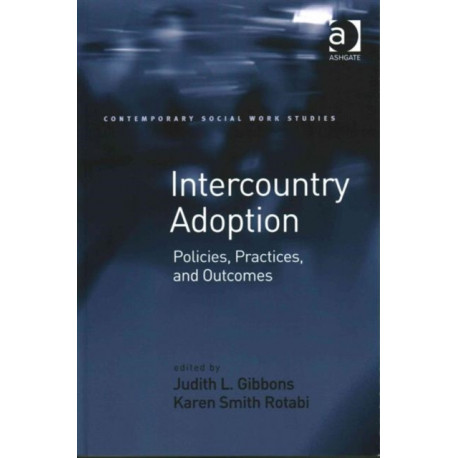 Intercountry Adoption: Policies, Practices, and Outcomes