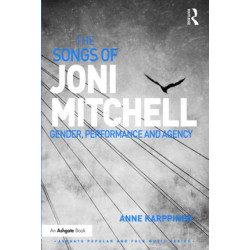 The Songs of Joni Mitchell: Gender, Performance and Agency