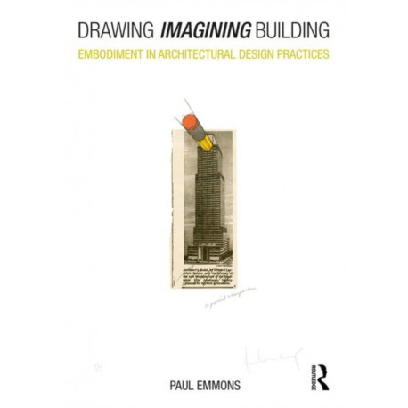 Drawing Imagining Building: Embodiment in Architectural Design Practices
