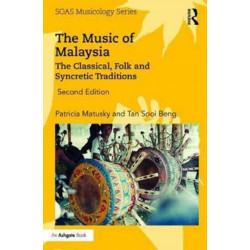 The Music of Malaysia: The Classical, Folk and Syncretic Traditions