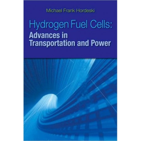 Hydrogen & Fuel Cells: Advances in Transportation and Power