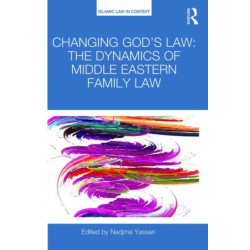 Changing God's Law: The dynamics of Middle Eastern family law