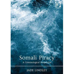 Somali Piracy: A Criminological Perspective