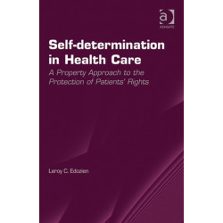 Self-determination in Health Care: A Property Approach to the Protection of Patients' Rights