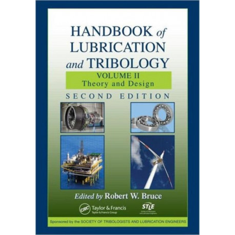 Handbook of Lubrication and Tribology, Volume II: Theory and Design, Second Edition