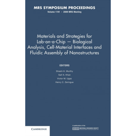 Materials and Strategies for Lab-on-a-Chip — Biological Analysis, Cell-Material Interfaces and Fluidic Assembly of Nanostructures: Volume 1191