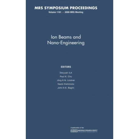 Ion Beams and Nano-Engineering: Volume 1181
