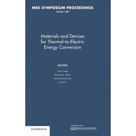 Materials and Devices for Thermal-to-Electric Energy Conversion: Volume 1166