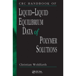 CRC Handbook of Liquid-Liquid Equilibrium Data of Polymer Solutions