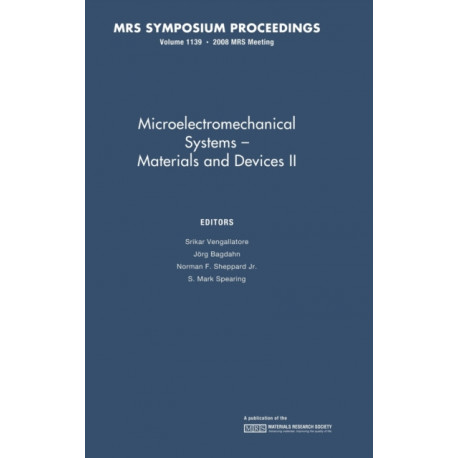 Microelectromechanical Systems: Volume 1139: Materials and Devices II