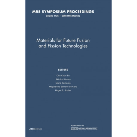 Materials for Future Fusion and Fission Technologies: Volume 1125