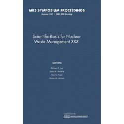Scientific Basis for Nuclear Waster Management XXXI: Volume 1107