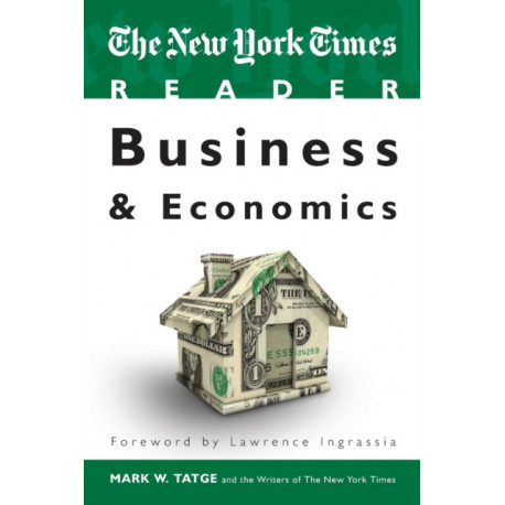 The New York Times Reader: Business & Economics