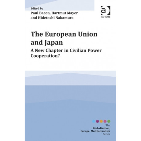 The European Union and Japan: A New Chapter in Civilian Power Cooperation?