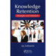 Knowledge Retention: Strategies and Solutions