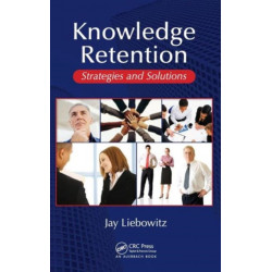 Knowledge Retention: Strategies and Solutions