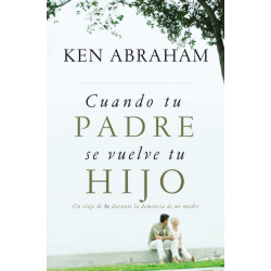 Cuando tu padre se vuelve tu hijo: Un viaje de fe durante la demencia de mi madre