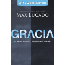 Gracia - Guia del participante: Mas que lo merecido, mucho mas que lo imaginado