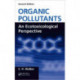 Organic Pollutants: An Ecotoxicological Perspective, Second Edition