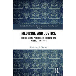 Medicine and Justice: Medico-Legal Practice in England and Wales, 1700–1914