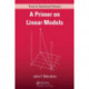 A Primer on Linear Models