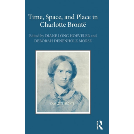 Time, Space, and Place in Charlotte Bronte