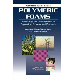 Polymeric Foams: Technology and Developments in Regulation, Process, and Products
