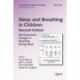 Sleep and Breathing in Children: Developmental Changes in Breathing During Sleep, Second Edition