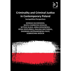 Criminality and Criminal Justice in Contemporary Poland: Sociopolitical Perspectives