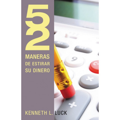 52 maneras de estirar su dinero