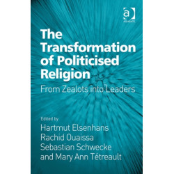 The Transformation of Politicised Religion: From Zealots into Leaders